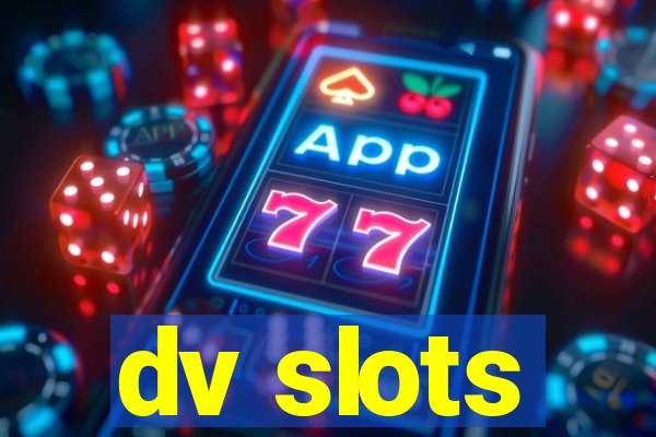 dv slots